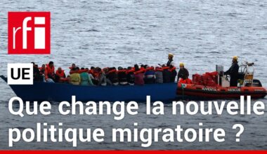 Union européenne : que change la nouvelle politique migratoire ? • RFI