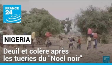 Nigéria : deuil et colère après les attaques du "Noël noir" qui ont fait plus de 160 morts