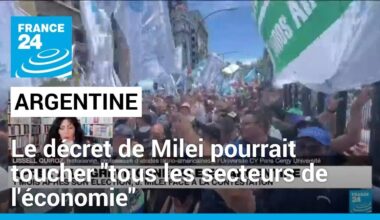 Argentine : le décret que veut faire passer Milei "va toucher tous les secteurs de l'économie"