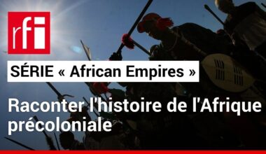 Série «African Empires»: «Ce projet a à cœur de raconter l'histoire de l'Afrique précoloniale» • RFI