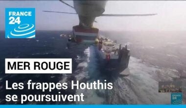 Mer Rouge : les frappes Houthis se poursuivent • FRANCE 24