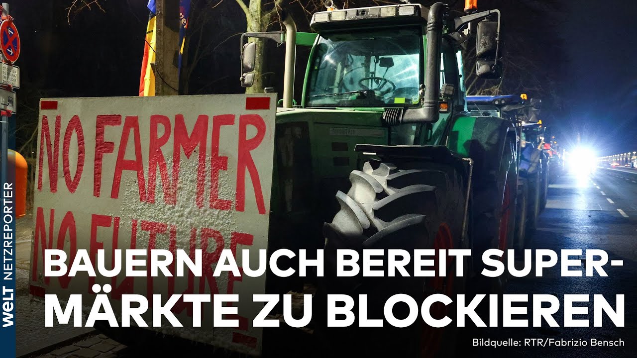 BAUERNPROTESTE GEHEN WEITER: Immer mehr Branchen schließen sich den Landwirten an | WELT News