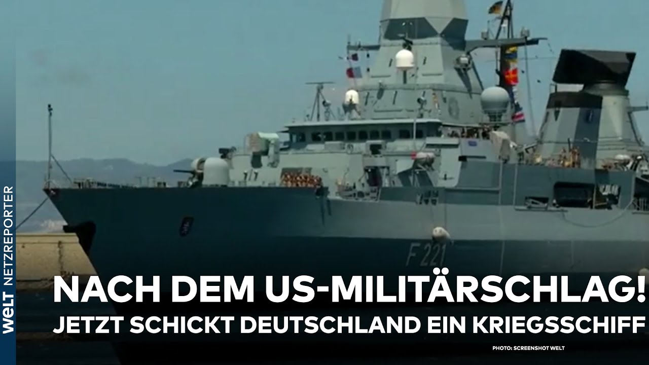 FREGATTE HESSEN: Nach dem US-Militärschlag! Jetzt greift Deutschland im Jemen mit Kriegsschiff ein