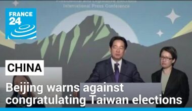 China warns foreign officials against congratulating Taiwan elections • FRANCE 24 English