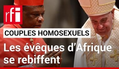 Bénédiction de couples homosexuels : les évêques d’Afrique s’opposent à la directive du Vatican