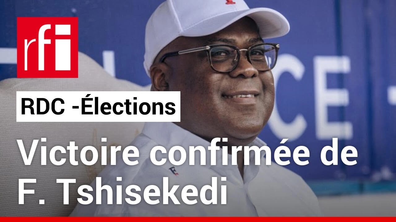 RDC : la Cour constitutionnelle confirme l'élection de Félix Tshisekedi • RFI