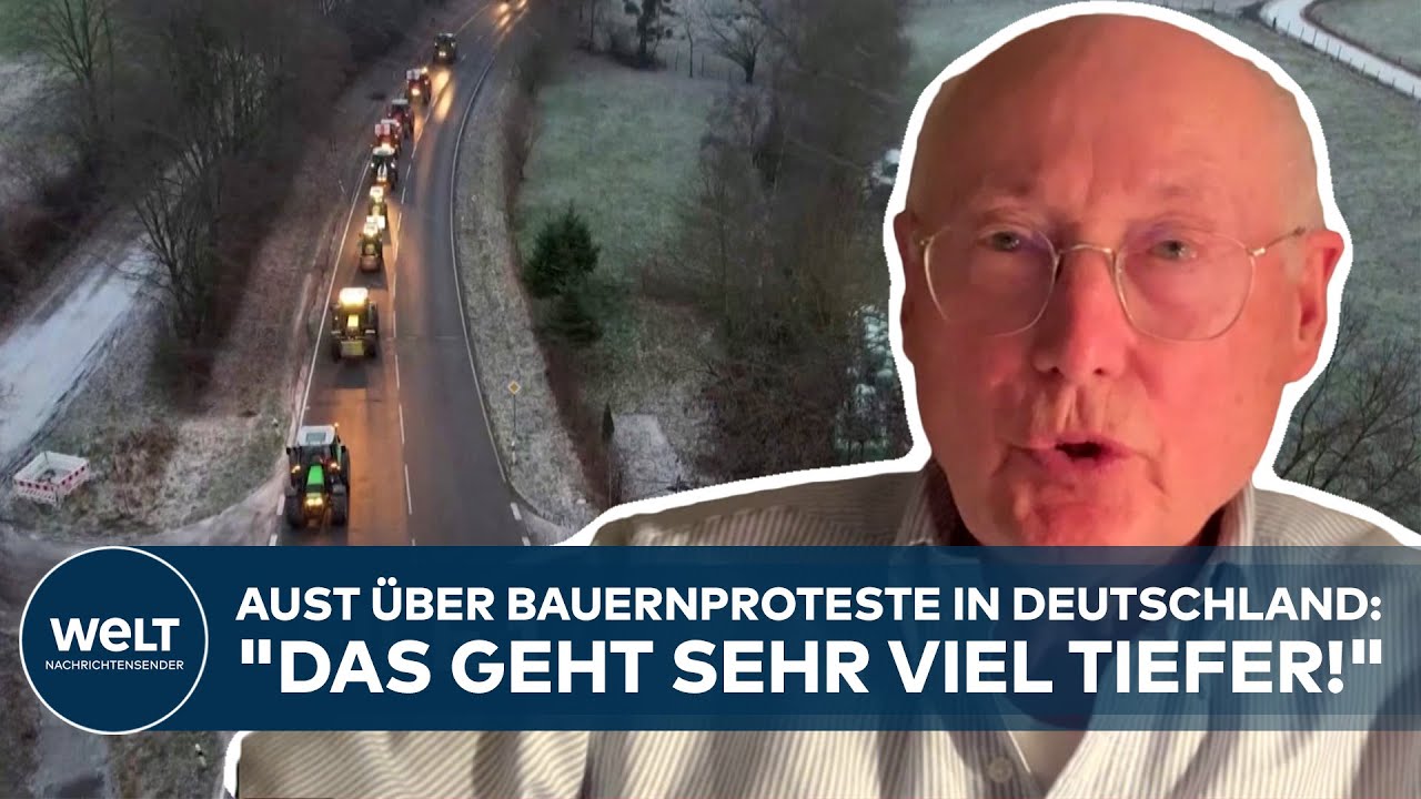 STEFAN AUST ÜBER BAUERNPROTESTE: "Das geht sehr viel tiefer!" | WELT Meinung