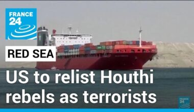 US to return Yemen's Houthis to terrorism list following vessel attacks • FRANCE 24 English