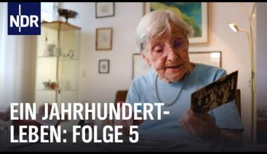 Ein Jahrhundertleben (Folge 5) | Das Vermächtnis der 100-Jährigen | NDR Doku