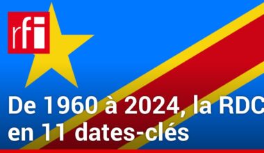 La RDC en 11 dates clés de 1960 à 2024 • RFI