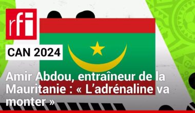 Amir Abdou, entraîneur de la Mauritanie: « L’adrénaline va monter » • RFI