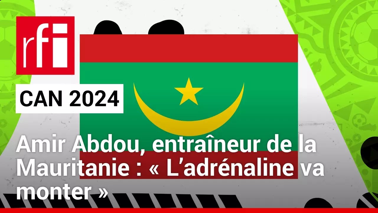 Amir Abdou, entraîneur de la Mauritanie: « L’adrénaline va monter » • RFI