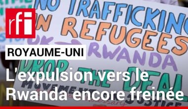 Royaume-Uni : le projet d’expulsion des migrants vers le Rwanda de nouveau freiné • RFI