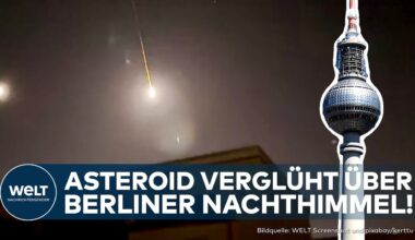 SPEKTAKULÄRES NATURSCHAUSPIEL: Asteroid verglüht über Berliner Nachthimmel