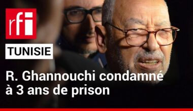 Tunisie : Rached Ghannouchi, président du parti Ennahdha, condamné à trois ans de prison • RFI