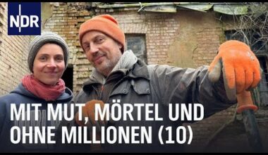 Mit Mut, Mörtel und ohne Millionen (10) | die nordstory | NDR Doku