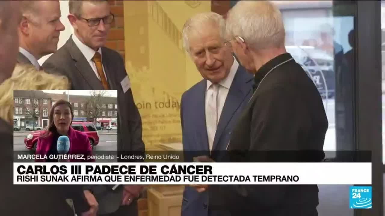 Informe desde Londres: reserva sobre el tipo de cáncer que padece Carlos III • FRANCE 24 Español