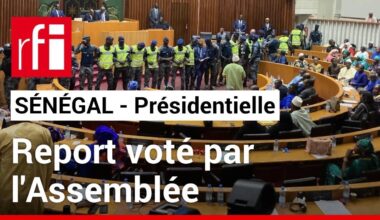 Sénégal : l'Assemblée a voté le report de la présidentielle • RFI