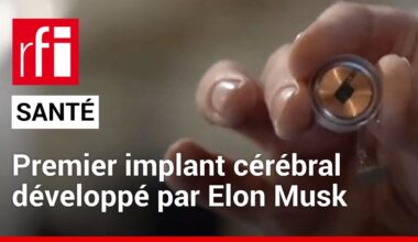 Santé : le premier implant cérébral développé par Elon Musk • RFI