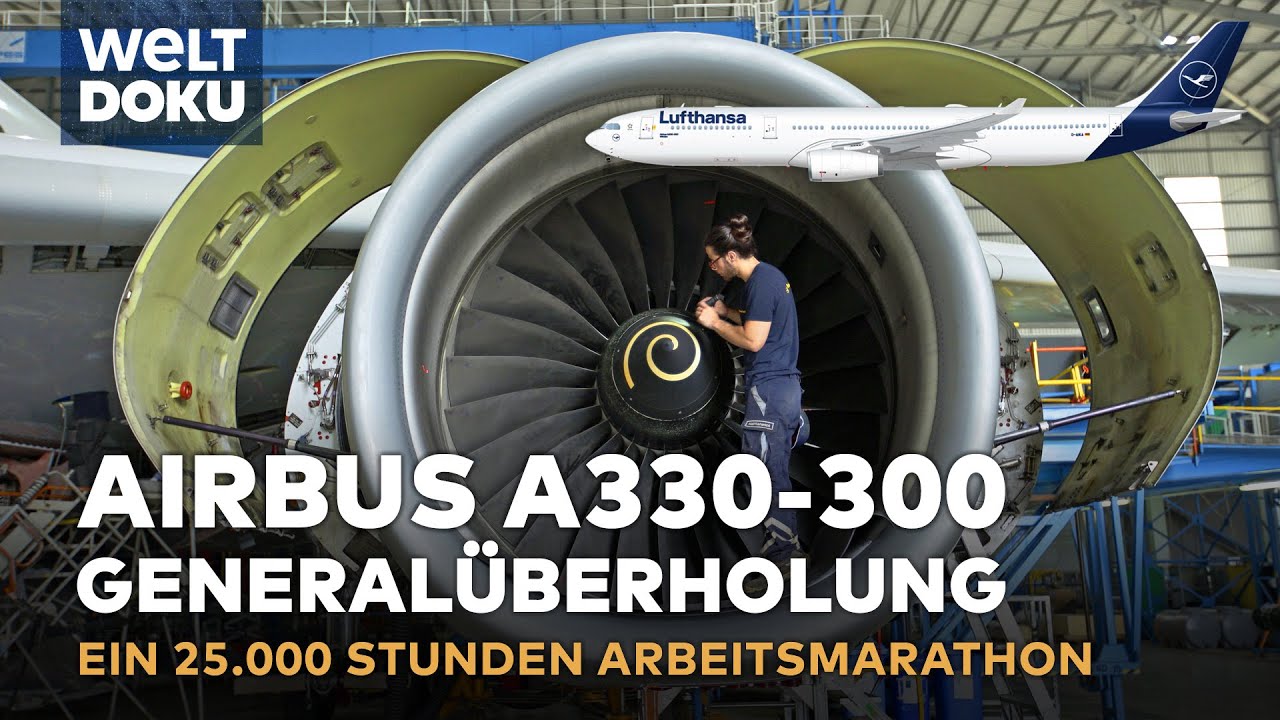 AIRBUS A330-300 INSPEKTION - IL-CHECK: Mega-Generalüberholung einer Lufthansa-Maschine | WELT DOKU