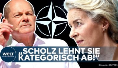 EU: Von der Leyen "kategorisch abgelehnt!" Ihn will Scholz als NATO-Nachfolger für Jens Stoltenberg!