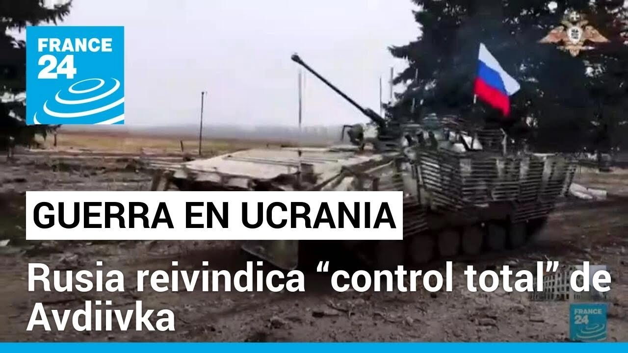 Rusia asegura estar eliminando los últimos focos de resistencia en Avdiivka • FRANCE 24 Español