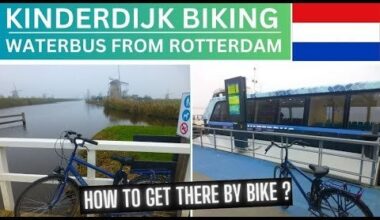 KINDERDIJK BIKING | CYCLING IN THE NETHERLANDS | WATERBUS TO SEE THE WINDMILLS