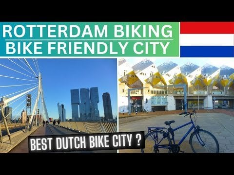 ROTTERDAM BIKING | CYCLING IN THE NETHERLANDS | WHICH IS BEST DUTCH BIKE CITY?