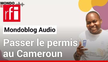 Passer le permis de conduire au Cameroun • Mondoblog Audio • RFI