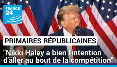 Primaires républicaines : "Nikki Haley a bien l'intention d'aller au bout de la compétition"