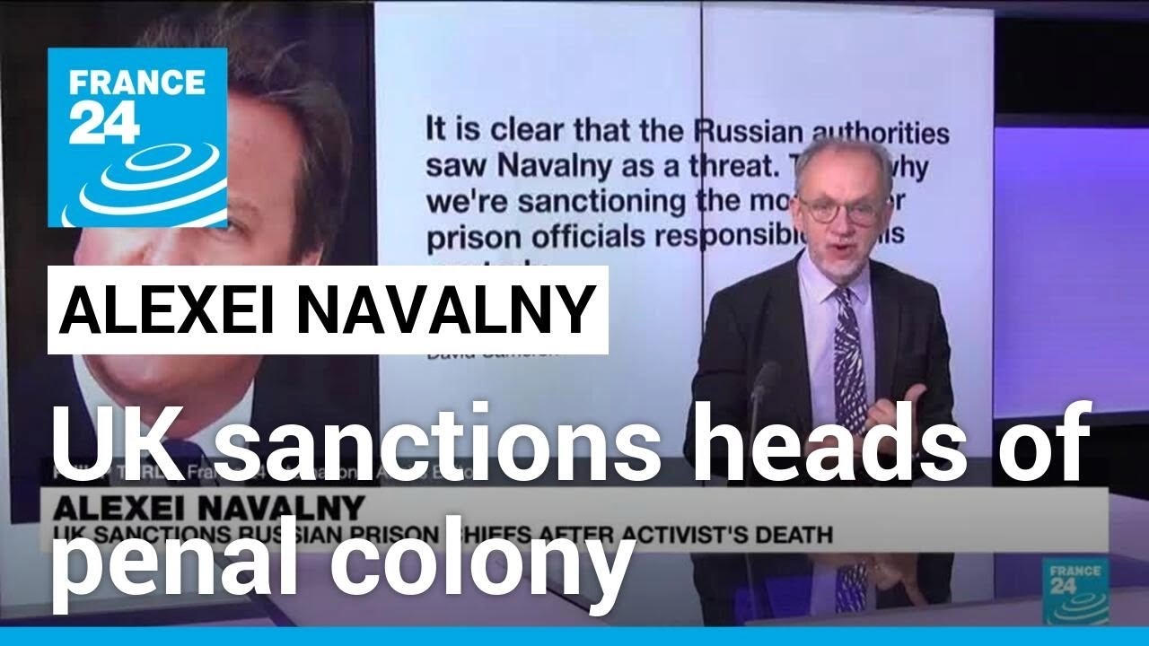 UK sanctions heads of Arctic penal colony where Navalny died • FRANCE 24 English