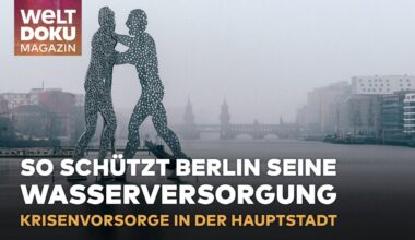 NATIONALE SICHERHEITSSTRATEGIE: Wie Berlin seine Wasserversorgung in Krisenzeiten sichert | Magazin