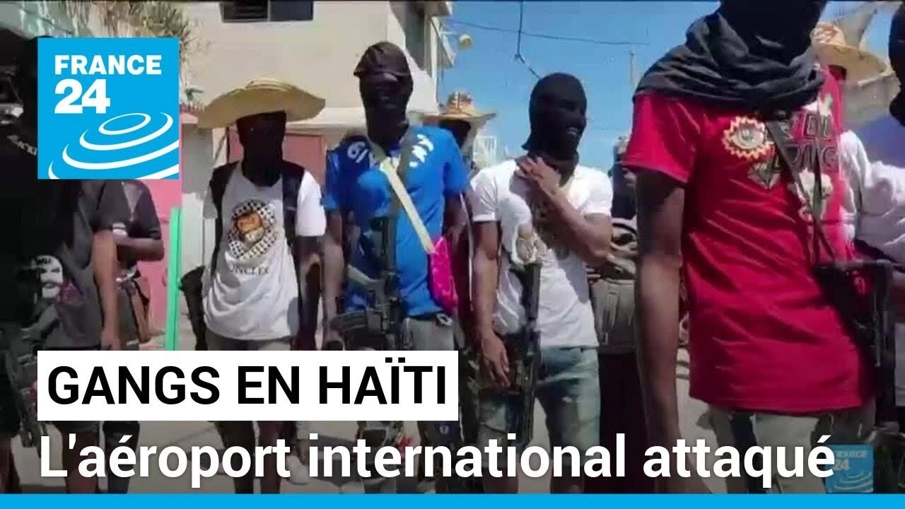 Spirale de violences en Haïti : l'aéroport attaqué par les gangs • FRANCE 24