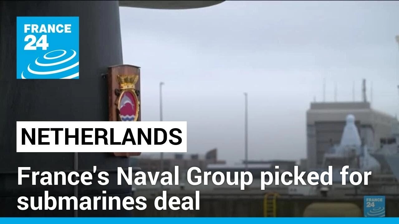 Netherlands select France's Naval Group for submarines deal • FRANCE 24 English