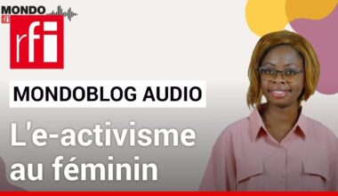 L'e-activisme au féminin • Mondoblog Audio • RFI