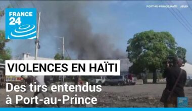 Violences en Haïti : des tirs entendus à Port-au-Prince • FRANCE 24