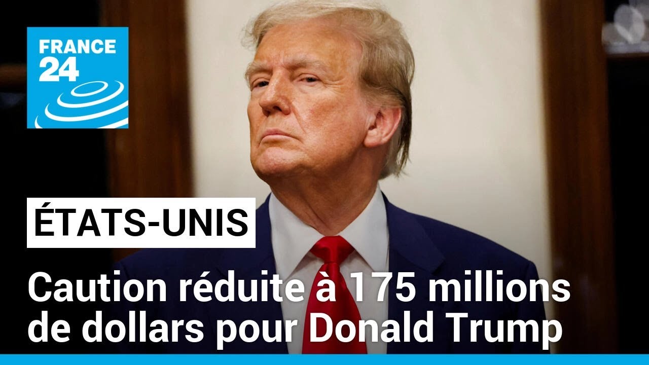 États-Unis : caution réduite à 175 millions de dollars pour Trump • FRANCE 24