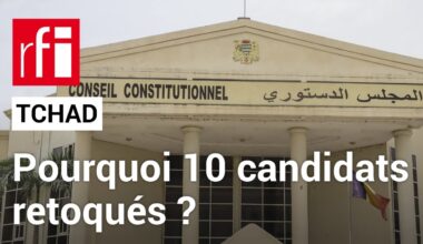 Tchad : pourquoi 10 candidats exclus de l’élection présidentielle ? • RFI