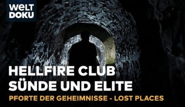 LOST PLACES: GEHEIMNISSE DES "HELLFIRE CLUBS" - Von Elite-Ritualen und Skandalen! | WELT Doku