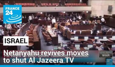 Netanyahu revives moves to shut Qatar's Al Jazeera TV in Israel • FRANCE 24 English