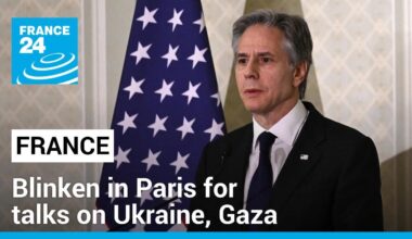 Blinken in Paris for talks on Ukraine, Gaza • FRANCE 24 English