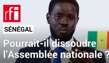 Sénégal : vers une dissolution de l’Assemblée nationale ? • RFI