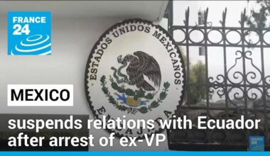 Mexico cuts ties with Ecuador after embassy storming in Quito • FRANCE 24 English