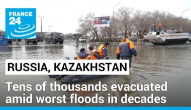 Tens of thousands evacuated in Russia, Kazakhstan amid worst floods in decades • FRANCE 24 English