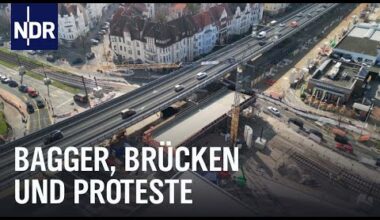 Bagger, Brücken und Proteste | Die Nordreportage | NDR Doku