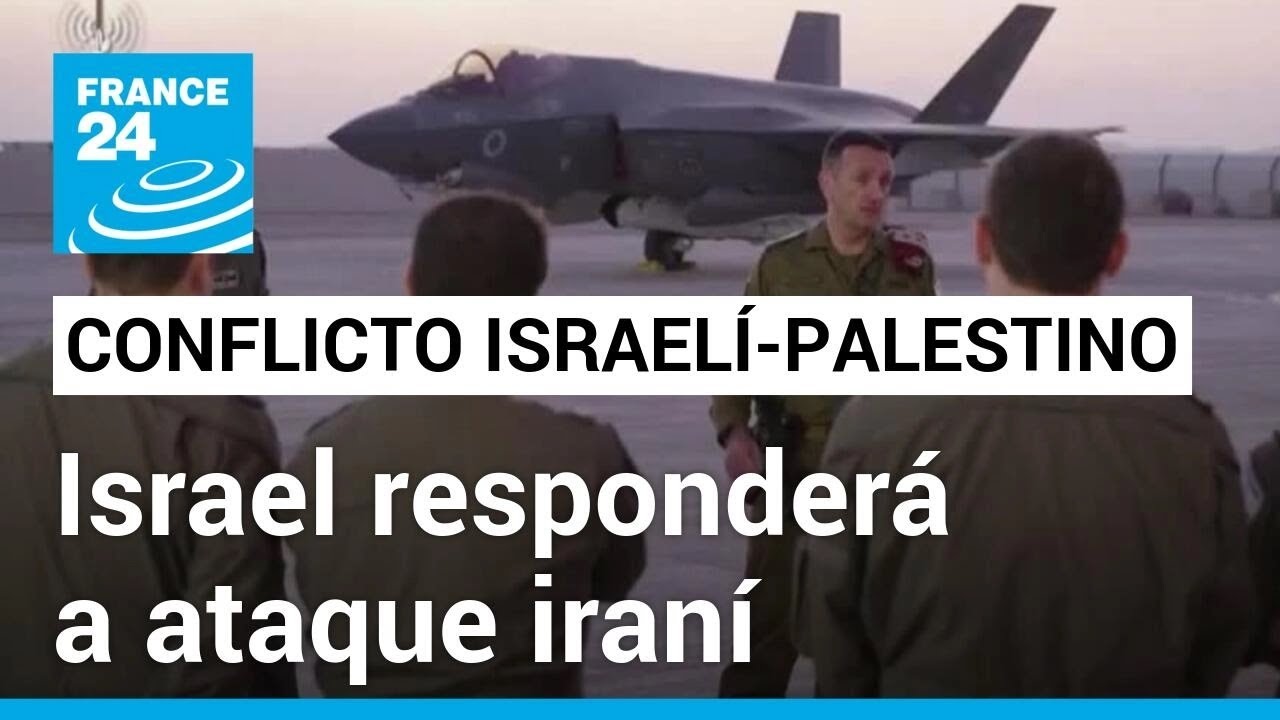 Israel prometió que responderá "severamente" al ataque iraní • FRANCE 24 Español