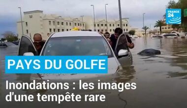 Inondations dans les pays du Golfe : les images d’une tempête rare • FRANCE 24