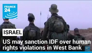 US expected to sanction IDF over human rights violations in West Bank • FRANCE 24 English