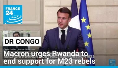 Macron urges Rwanda to end support for DR Congo M23 rebels, withdraw troops • FRANCE 24 English