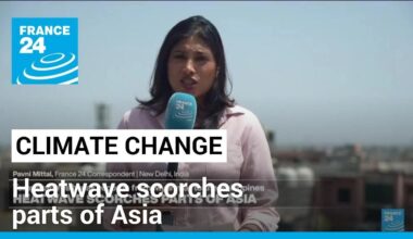 Climate change: From Myanmar to the Philippines, heatwave scorches parts of Asia • FRANCE 24